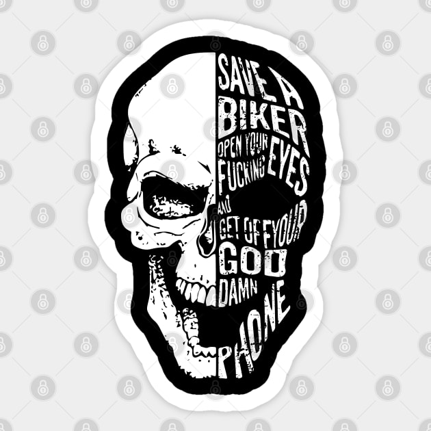 Save A Biker Open Your Fucking Eyes And Get Off You God Damn Phone Sticker by KingMaster